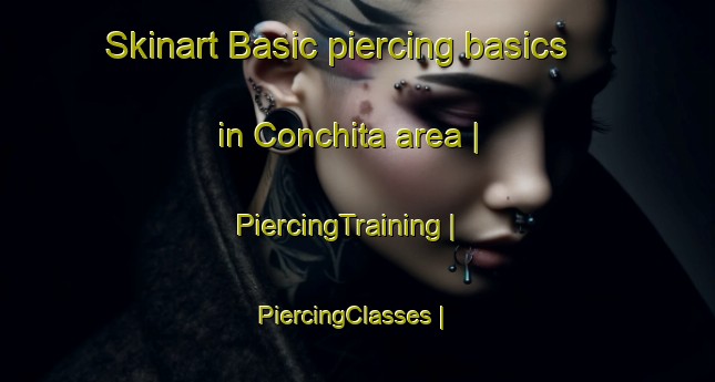 Skinart Basic piercing basics in Conchita area | PiercingTraining | PiercingClasses | SkinartTraining-Mexico
